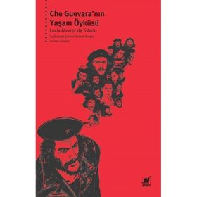 Che Guavera'nın Yaşam Öyküsü - Lucia Alvarez de Toledo