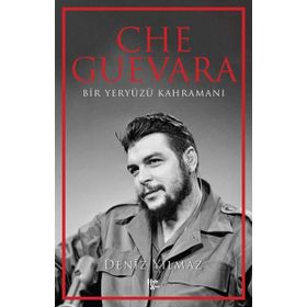 Che Guevara - Bir Yeryüzü Kahramanı Halk Kitabevi