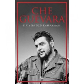 Che Guevara - Bir Yeryüzü Kahramanı Halk Kitabevi