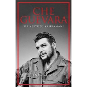 Che Guevara - Bir Yeryüzü Kahramanı Halk Kitabevi