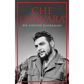 Che Guevara - Bir Yeryüzü Kahramanı Halk Kitabevi