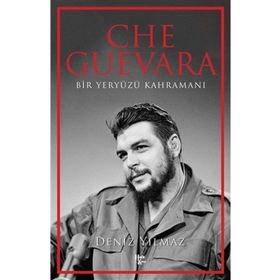 Che Guevara - Bir Yeryüzü Kahramanı Halk Kitabevi