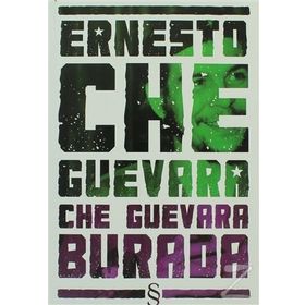 CHE GUEVARA BURADA - ERNESTO CHE GUEVARA
