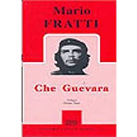 CHE GUEVARA - MARIO FRATTI