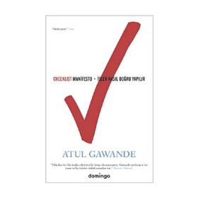 Checklist Manifesto - İşler Nasıl Doğru Yapılır? - Atul Gawande
