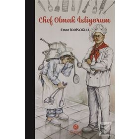 Chef Olmak İstiyorum - Emre İdrisoğlu