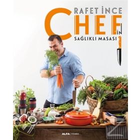 Chefin Sağlıklı Masası - Rafet İnce