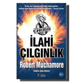 Cherub 5 - İlahi Çılgınlık - Cherub 5 - İlahi Çılgınlık - Robert Muchamore