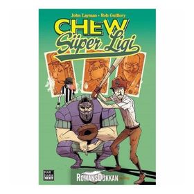 Chew Cilt 5 - Chew Süper Ligi - John Layman