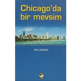CHICAGO'DA BIR MEVSIM - RIZA HEKIM