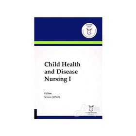 Child Health and Disease Nursing 1 - Selmin Şenol