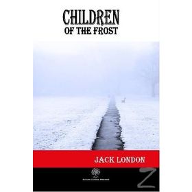 Children Of The Frost - Jack London