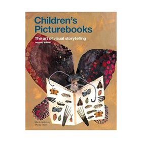 Children's Picturebooks Second Edition: The Art of Visual Storytelling