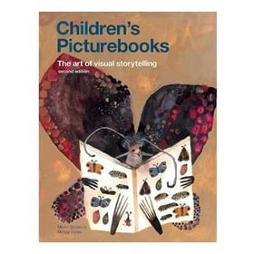 Children's Picturebooks Second Edition: The Art of Visual Storytelling