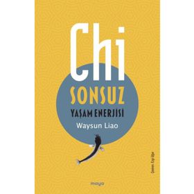 Chi;Sonsuz Yaşam Enerjisi Maya Kitap