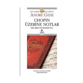 Chopin Üzerine Notlar İdil İbrit'in Önsözüyle Andre Gide
