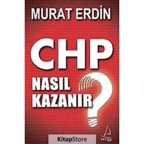 CHP NASIL KAZANIR? - MURAT ERDIN