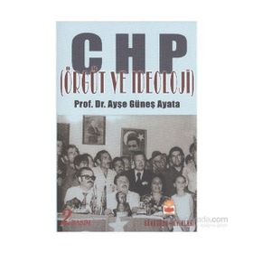 CHP Örgüt ve İdeoloji - Ayşe Ayata