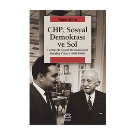CHP, SOSYAL DEMOKRASI VE SOL TÜRKIYEDE SOSYAL DEMOKRASININ KURULUŞ YILLARI (1960-1966) - YUNUS EMRE