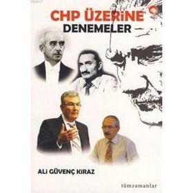 CHP ÜZERİNE DENEMELER - ALI GÜVENÇ KIRAZ