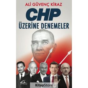 CHP ÜZERİNE DENEMELER - ALI GÜVENÇ KIRAZ