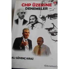 CHP ÜZERİNE DENEMELER - ALI GÜVENÇ KIRAZ