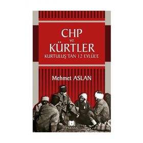 Chp ve Kürtler - Kurtuluş’tan 12 Eylül’e - Mehmet Aslan - Parana Yayınları