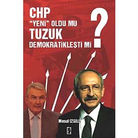 CHP Yeni Oldu mu, Tüzük Demokratikleşti mi? - Mesut İzgili