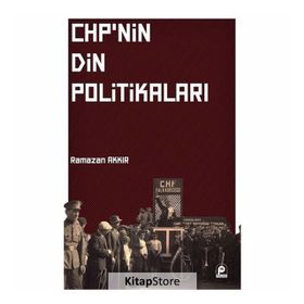 CHP'nin Din Politikaları - Ramazan Akkır