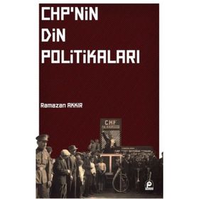 CHP'nin Din Politikaları - Ramazan Akkır