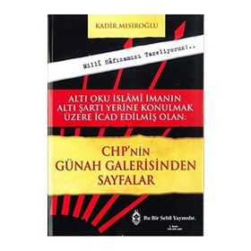 CHP’nin Günah Galerisinden Sayfalar - Kadir Mısıroğlu