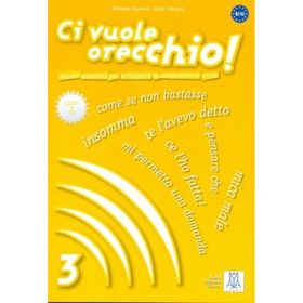 CI VUOLE ORECCHIO 3 + CD (İTALYANCA DINLEME B2-C1) - FILOMENA ANZIVINO