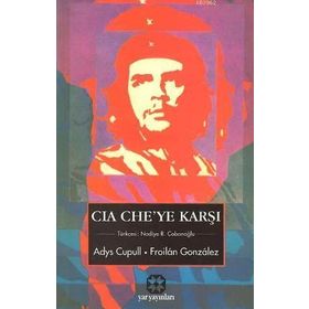 CIA CHE YE KARŞI - A. CUPULL-F.GONZALEZ