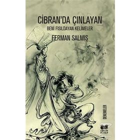 Cibran'da Çınlayan: Beni Fısıldayan Kelimeler