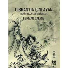 Cibran'da Çınlayan: Beni Fısıldayan Kelimeler