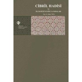 Cibril Hadisi ve İslam Düşüncesine Yansımaları Türkiye Diyanet Vakfı Yayınları