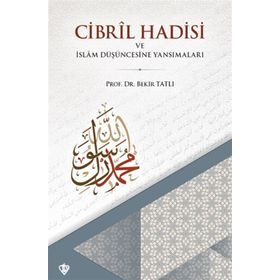 Cibril Hadisi ve İslam Düşüncesine Yansımaları Türkiye Diyanet Vakfı Yayınları