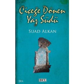 Çiçeğe Dönen Yaz Südü - Suad Alkan