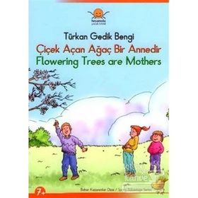 ÇİÇEK AÇAN AĞAÇ BIR ANNEDIR / FLOWERING TREES ARE MOTHERS - TÜRKAN GEDIK BENGI
