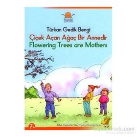 ÇİÇEK AÇAN AĞAÇ BIR ANNEDIR / FLOWERING TREES ARE MOTHERS - TÜRKAN GEDIK BENGI