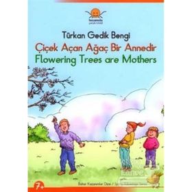 ÇİÇEK AÇAN AĞAÇ BIR ANNEDIR / FLOWERING TREES ARE MOTHERS - TÜRKAN GEDIK BENGI