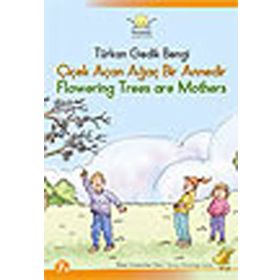 ÇİÇEK AÇAN AĞAÇ BIR ANNEDIR / FLOWERING TREES ARE MOTHERS - TÜRKAN GEDIK BENGI