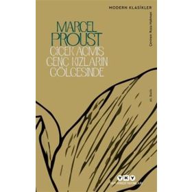 Çiçek Açmış Genç Kızların Gölgesinde - Marcel Proust