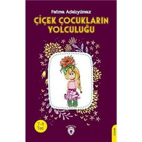Çiçek Çocukların Yolculuğu Fatma Adalıyılmaz Dorlion Yayınları