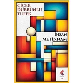 ÇIÇEK DÜRBÜNLÜ TÜFEK - İHSAN METINNAM