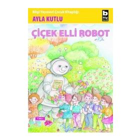 Çiçek Elli Robot - Ayla Kutlu