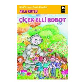 Çiçek Elli Robot - Ayla Kutlu