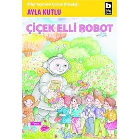 Çiçek Elli Robot - Ayla Kutlu
