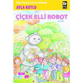 Çiçek Elli Robot - Ayla Kutlu