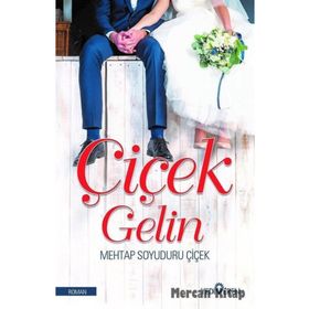 Çiçek Gelin - Mehtap Soyuduru Çiçek